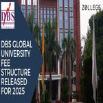 DBS Global University Fee Structure Released For 2025